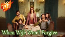 [New] When Wife Won't Forgive