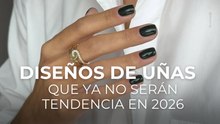 Diseños de uñas que ya NO serán tendencia en 2026