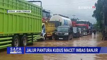 Penampakan Banjir Genangi Jalur Pantura Kudus, Lalu Lintas Tersendat | SAPA MALAM