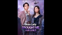 Boss Lady Brought Me Our Child - Drama FULL MOVIES ENGLISH SUB