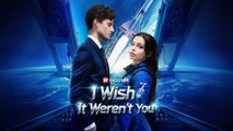 [ENGSUB] I WISH IF WEREN'T YOU.