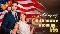 Doted by My Billionaire Husband | Full Movie HD - Romance Sweet Romance Modern Dysfunctional-Family Emotional Girl Power Reunited Lovers Romantic USA