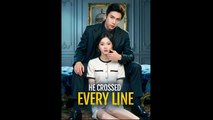 He Crossed Every Line - Drama FULL MOVIES ENGLISH SUB