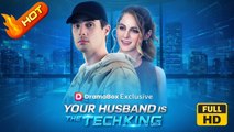 Your Husband is The Tech King | Full Movie HD - Romance Toxic Romance Modern Forbidden Love Intimate Love Triangle Romantic Steamy Suspenseful USA Bar Mansion Office Contemporary All Ages Billionaire CEO Damsel Affair Contract Lovers Office Romance