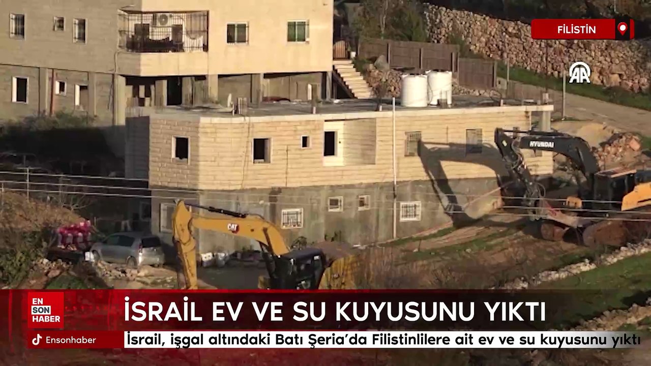 İsrail, işgal altındaki Batı Şeria’da Filistinlilere ait ev ve su kuyusunu yıktı