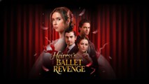 [EngSub] Heiress's Ballet Revenge