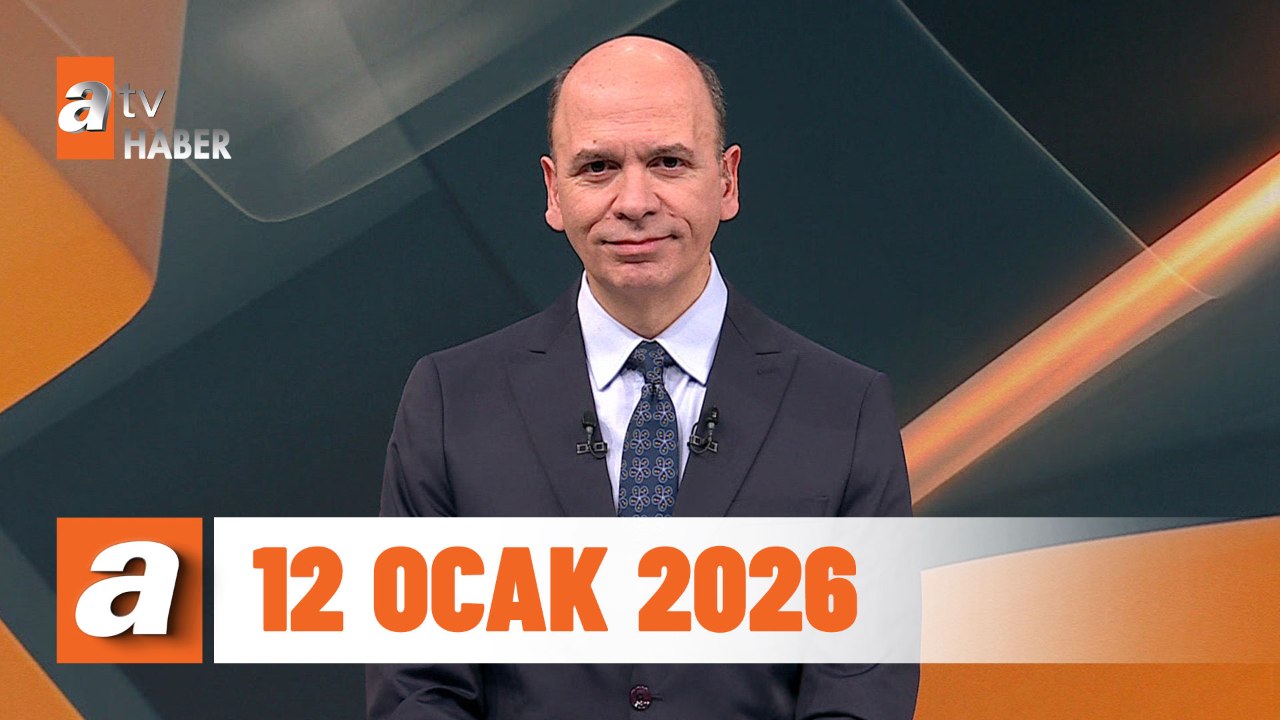 atv Ana Haber | 12 Ocak 2026