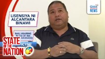 In Case You Missed It - Lisensiya ni Alcantara binawi; Bail hearing ni Co at iba pang akusado | SONA