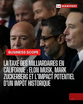 La taxe des milliardaires en Californie : Elon Musk, Mark Zuckerberg et l’Impact Potentiel d’un Impôt Historique