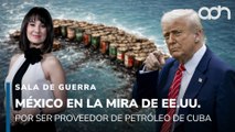 México en la mira por ser el principal proveedor de petróleo de Cuba | Sala de Guerra