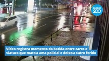 Vídeo registra momento da batida entre carro e viatura que matou uma policial e deixou outro ferido