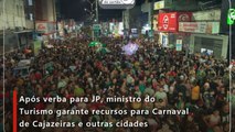 Após verba para JP, ministro do Turismo garante recursos para Carnaval de Cajazeiras e outras cidades