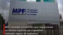 MPF constata estudantes que ingressaram no ensino superior em Cajazeiras violando regras de supletivo