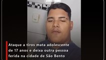 Ataque a tiros mata adolescente de 17 anos e deixa outra pessoa ferida na cidade de São Bento