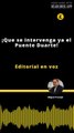 Editorial | ¡Que se intervenga ya el Puente Duarte!
