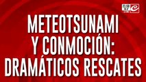 Meteotsunami y conmoción: dramaticos rescates