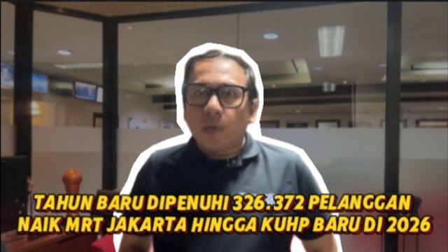 Sepekan MTVN Lens: Tahun Baru Dipenuhi 326.372 Pelanggan Naik MRT Jakarta hingga KUHP Baru di 2026