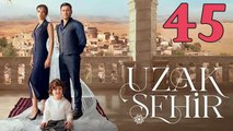 Uzak Sehir - Episode 45 (English Subtitles) Far City