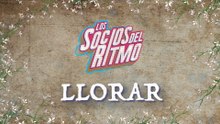 Los Socios Del Ritmo - Llorar (En Vivo Desde El Auditorio Nacional / LETRA)