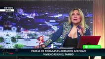 PAREJA DE ROBACASAS ARMADOS ACECHAN VIVIENDAS EN EL TAMBO