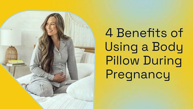 4 Benefits of Using a Body Pillow During Pregnancy