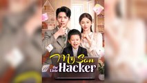 My Son the Little Hacker | Chinese Drama | English Sub | Full HD