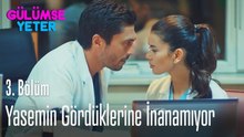 Yasemin gördüklerine inanamıyor - Gülümse Yeter 3. Bölüm