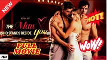 ❣️🔥🎬 The Man Who Stands Beside You - Full Movie hot 2026