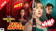 ❣️🍅💥 Why Young Heiress Kills #movie #romantic - Full Movie