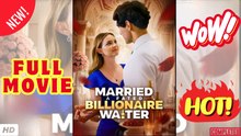 🧡🍏 🔥 Married A Fated Billionaire Waiter - Full Episodes