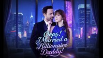 Oops! I Married a Billionaire Daddy! FULLMOVIE 2026 #englishsub