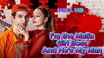 I'm The Mafia Girl Boss and He's My Man FULLMOVIE 2026 #englishsub