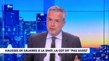 Le billet d'humeur de Romain Desarbres : «Hausse de salaires à la SNCF, la CGT dit 