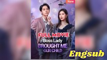 Boss Lady Brought Me Our Child - Full Movies English Sub