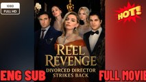 🔥 🔥 [Hot 2026] 🍀Reel Revenge Divorced Director Strikes Back -New Drama 2026 Full Engsub