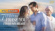 7 Days To Erase You From My Heart
