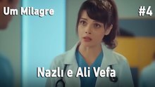 Nazlı e Ali Vefa #4 - Um Milagre