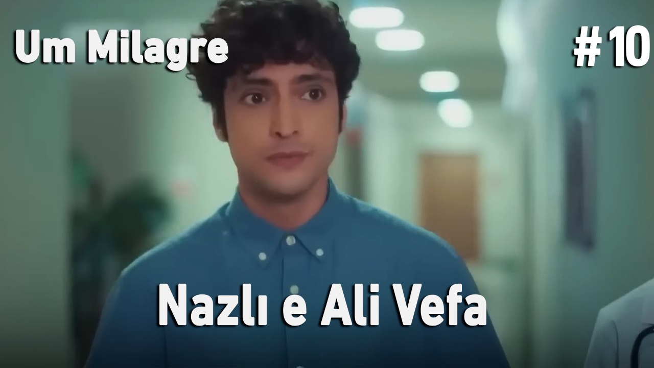 Nazlı e Ali Vefa #10 - Um Milagre