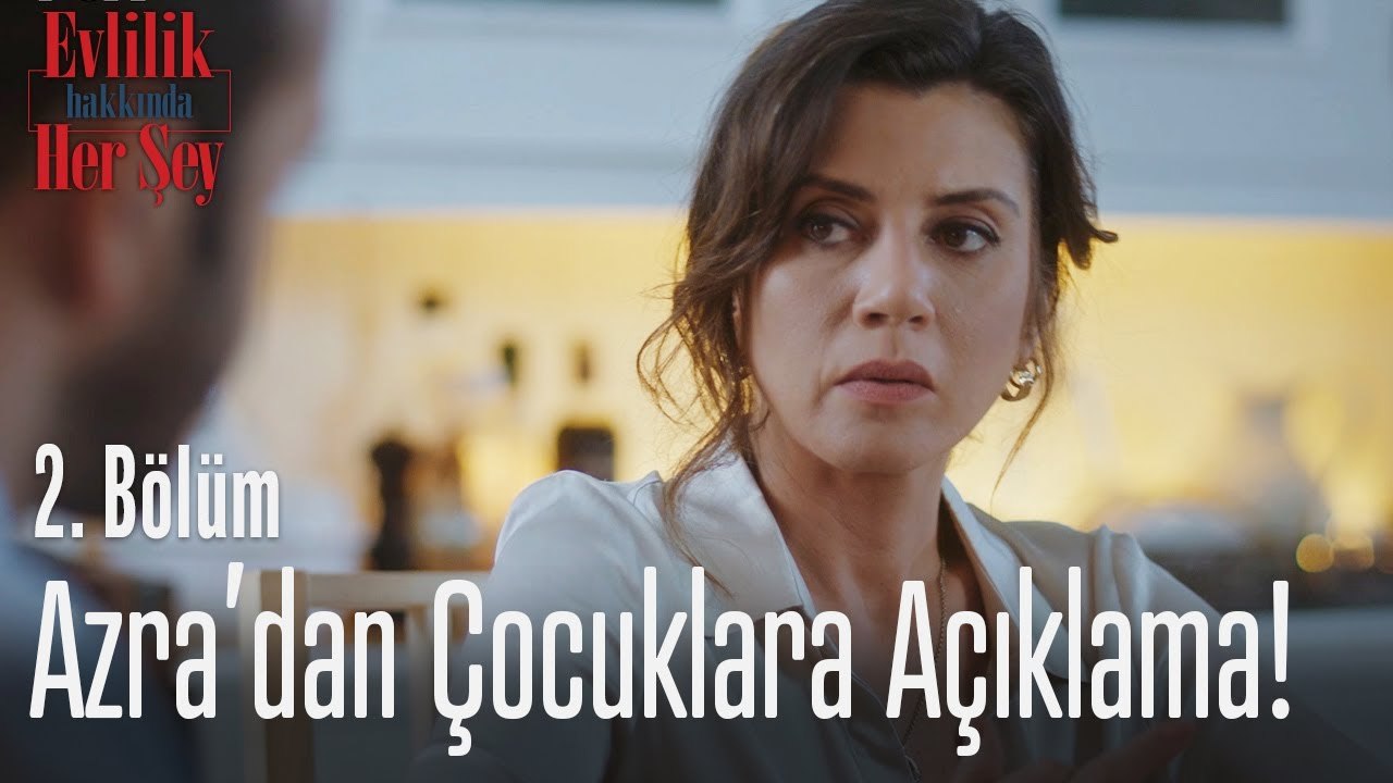 Azra'dan çocuklara açıklama! - Evlilik Hakkında Her Şey 2. Bölüm