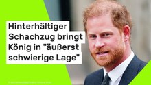 Prinz Harry: Sein hinterhältiger Schachzug bringt König Charles in eine "äußerst schwierige Lage"