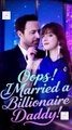 Oops! I Married a Billionaire Daddy! ENGLISHSUB #fullmovie