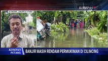 [FULL] Update Banjir Jakarta: Cilincing Terendam, Warga Mulai Terdampak | KOMPAS PETANG