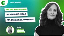 S&P 500, VIX e Ftse Mib: azionario sale ma rischi in aumento, con Bruno Nappini