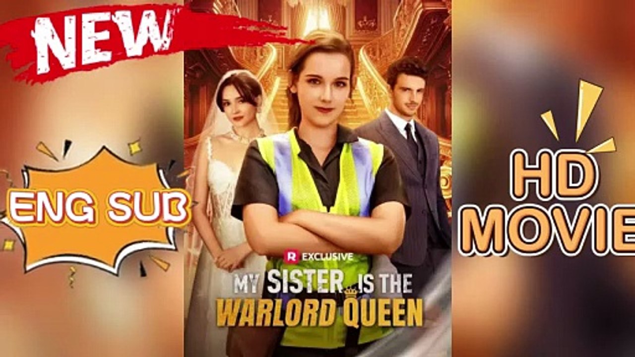 🌸👑My Sister Is the Warlord Queen [ENG SUB] #reelshort HD Movies