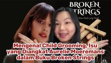 Mengenal Child Grooming, Kekerasan Tersembunyi yang Diangkat Aurelie Moeremans dalam Broken Strings