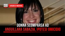 Donna scomparsa ad Anguillara Sabazia, ipotesi omicidio