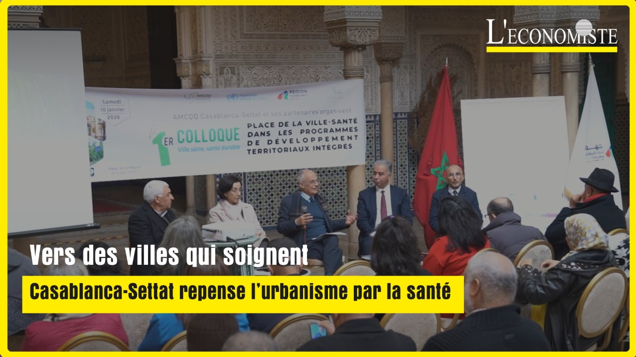 Vers des villes qui soignent : Casablanca-Settat repense l’urbanisme par la santé