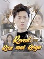 Reveal, Rise and Reign