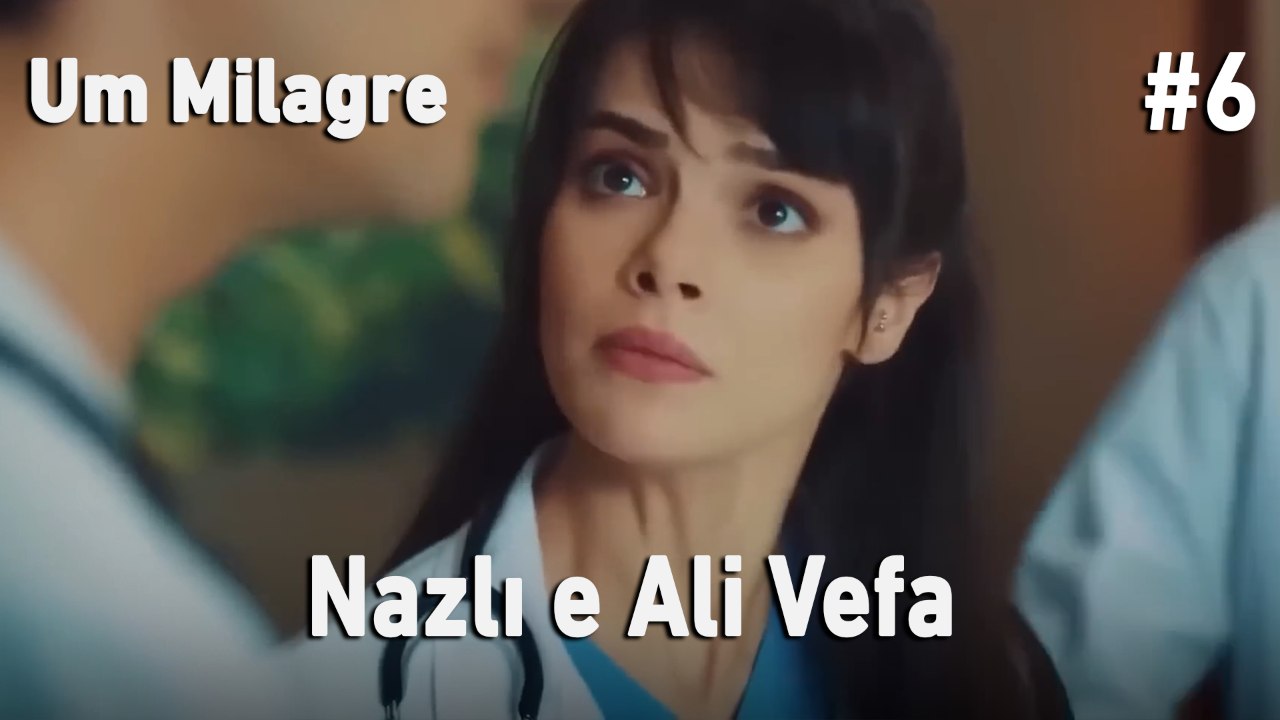 Nazlı e Ali Vefa #6 - Um Milagre