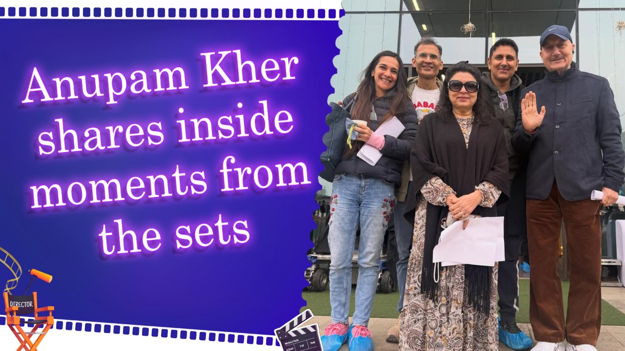 Anupam Kher shares behind-the-scenes pics from the set of 'Khosla Ka Ghosla 2'